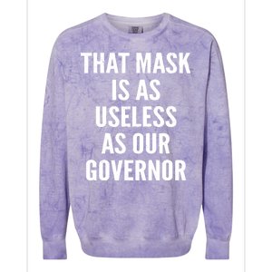 That Mask Is As Useless As Our Governor Colorblast Crewneck Sweatshirt