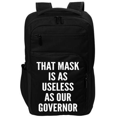 That Mask Is As Useless As Our Governor Impact Tech Backpack