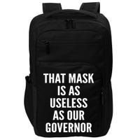 That Mask Is As Useless As Our Governor Impact Tech Backpack
