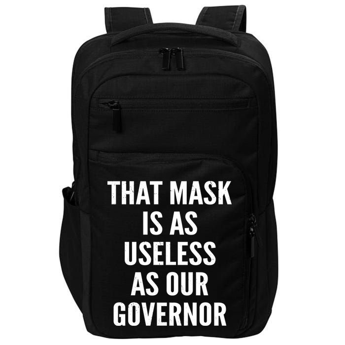 That Mask Is As Useless As Our Governor Impact Tech Backpack