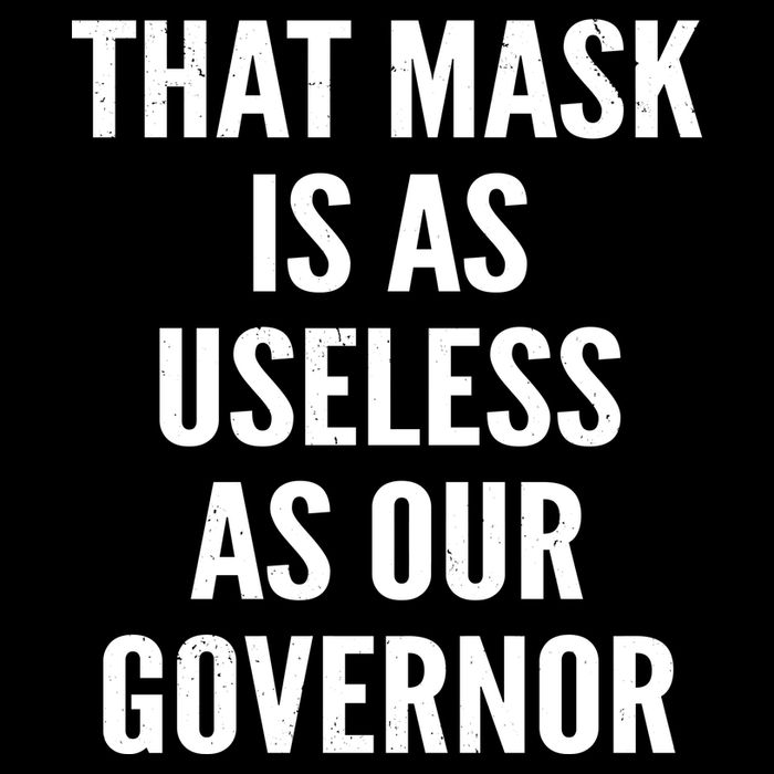 That Mask Is As Useless As Our Governor Backpack