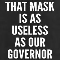 That Mask Is As Useless As Our Governor Tumbler