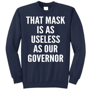 That Mask Is As Useless As Our Governor Sweatshirt