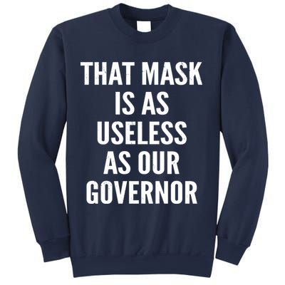 That Mask Is As Useless As Our Governor Sweatshirt