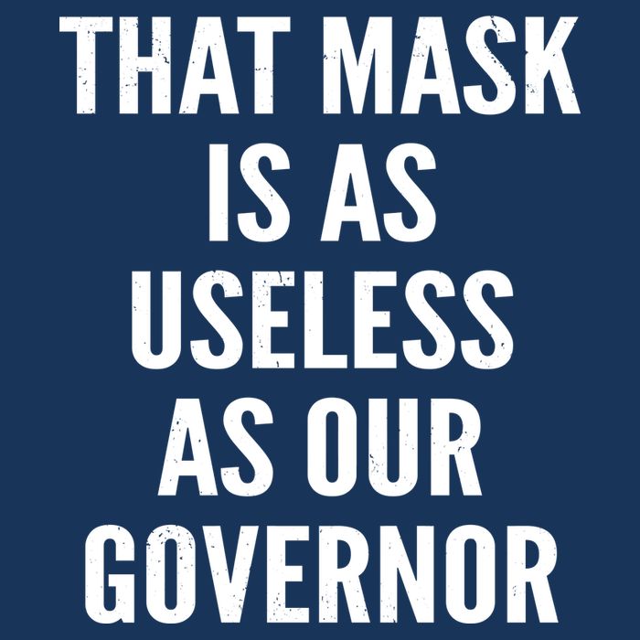 That Mask Is As Useless As Our Governor 7-Panel Snapback Hat