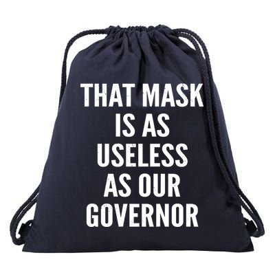 That Mask Is As Useless As Our Governor Drawstring Bag