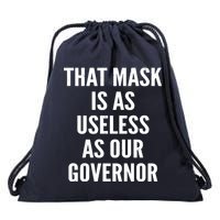 That Mask Is As Useless As Our Governor Drawstring Bag