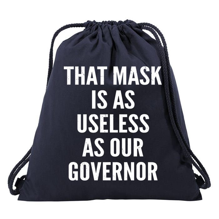 That Mask Is As Useless As Our Governor Drawstring Bag