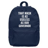 That Mask Is As Useless As Our Governor 16 in Basic Backpack