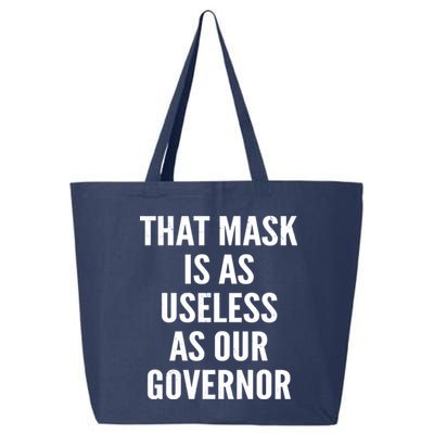 That Mask Is As Useless As Our Governor 25L Jumbo Tote