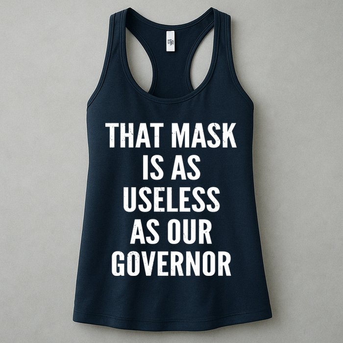 That Mask Is As Useless As Our Governor Womens Tank Top