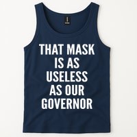 That Mask Is As Useless As Our Governor Tank Top