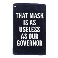 That Mask Is As Useless As Our Governor Golf Towel