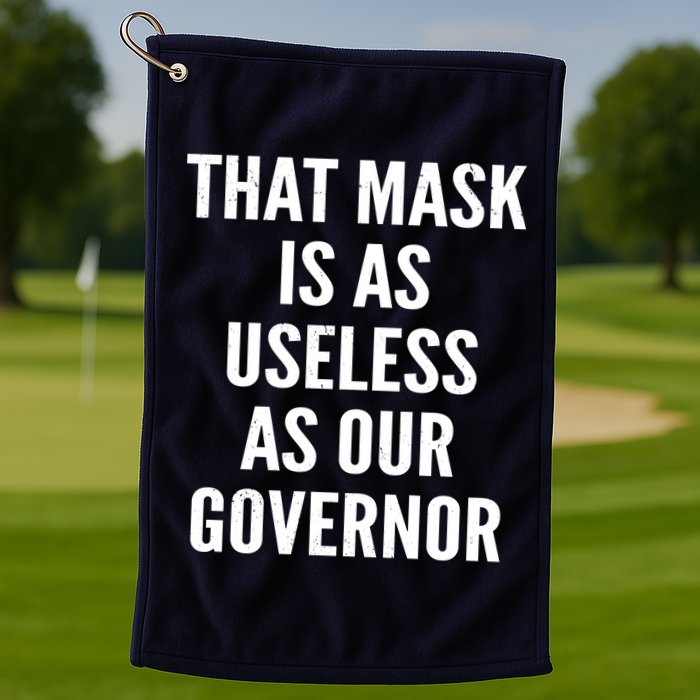 That Mask Is As Useless As Our Governor Golf Towel