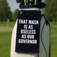 That Mask Is As Useless As Our Governor Golf Towel