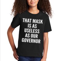 That Mask Is As Useless As Our Governor Kids T-Shirt