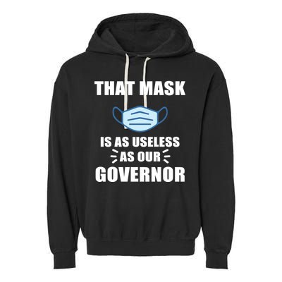 That Mask Is As Useless As Your Governor Garment-Dyed Fleece Hoodie