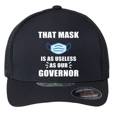 That Mask Is As Useless As Your Governor Flexfit Unipanel Trucker Cap
