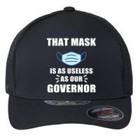 That Mask Is As Useless As Your Governor Flexfit Unipanel Trucker Cap