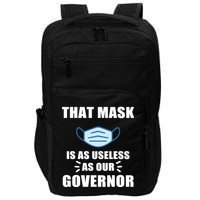 That Mask Is As Useless As Your Governor Impact Tech Backpack