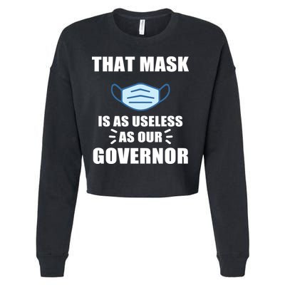That Mask Is As Useless As Your Governor Cropped Pullover Crew