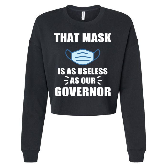 That Mask Is As Useless As Your Governor Cropped Pullover Crew