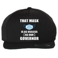 That Mask Is As Useless As Your Governor Wool Snapback Cap