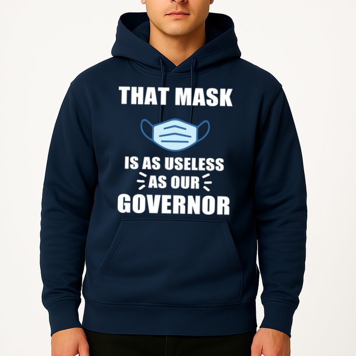 That Mask Is As Useless As Your Governor Hoodie