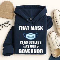 That Mask Is As Useless As Your Governor Hoodie