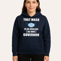 That Mask Is As Useless As Your Governor Hoodie