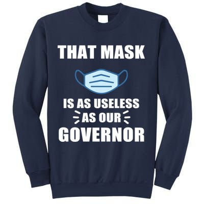 That Mask Is As Useless As Your Governor Sweatshirt
