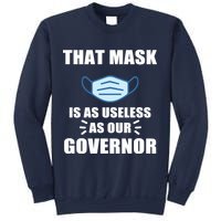 That Mask Is As Useless As Your Governor Sweatshirt