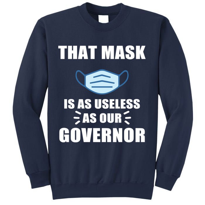 That Mask Is As Useless As Your Governor Sweatshirt