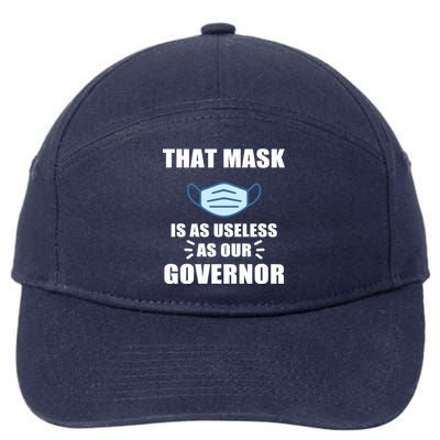 That Mask Is As Useless As Your Governor 7-Panel Snapback Hat