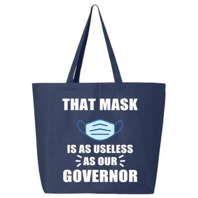 That Mask Is As Useless As Your Governor 25L Jumbo Tote