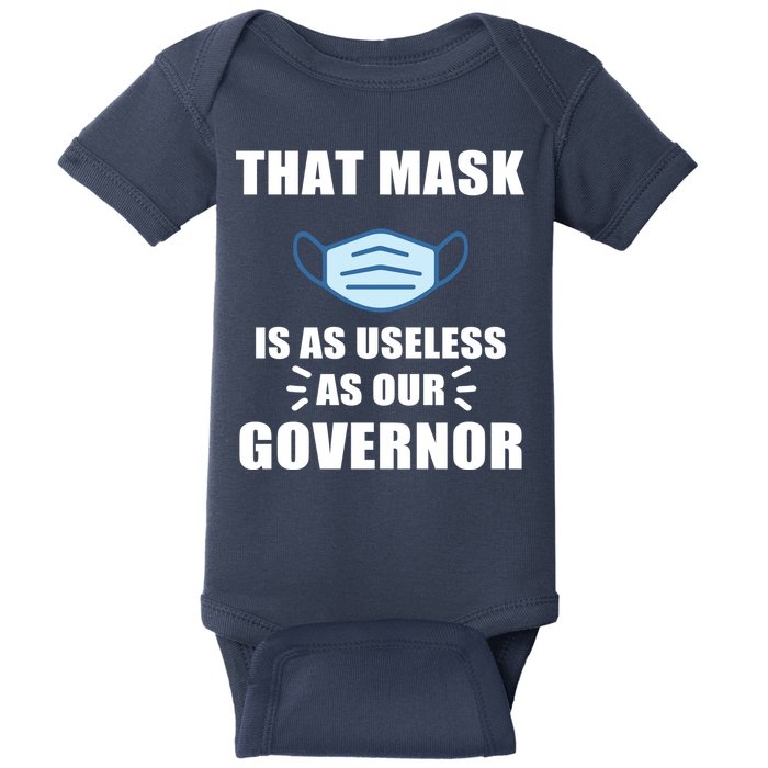 That Mask Is As Useless As Your Governor Baby Bodysuit