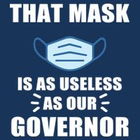 That Mask Is As Useless As Your Governor Baby Bodysuit