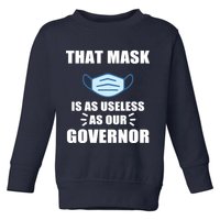 That Mask Is As Useless As Your Governor Toddler Sweatshirt
