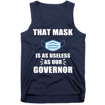 That Mask Is As Useless As Your Governor Tank Top