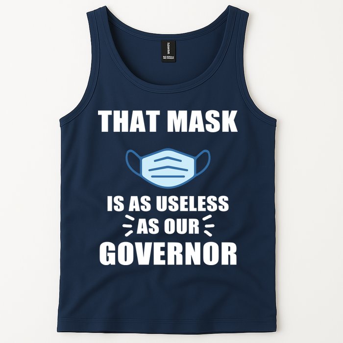 That Mask Is As Useless As Your Governor Tank Top