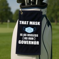 That Mask Is As Useless As Your Governor Golf Towel