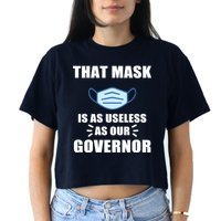 That Mask Is As Useless As Your Governor Crop Top