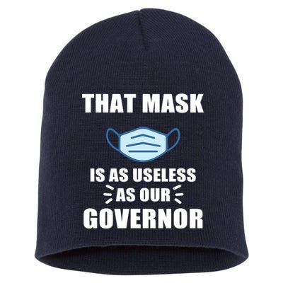That Mask Is As Useless As Your Governor Short Acrylic Beanie