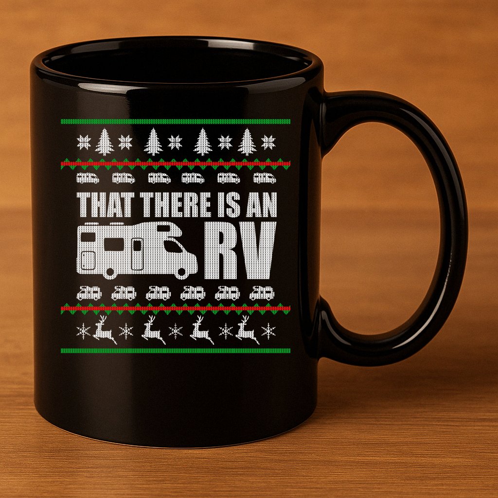 That There Is An RV Ugly Christmas 11oz C Handle Ceramic Mug