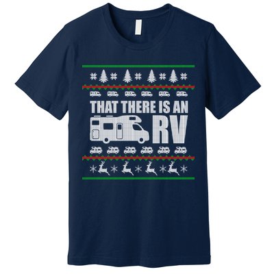 That There Is An RV Ugly Christmas Premium T-Shirt