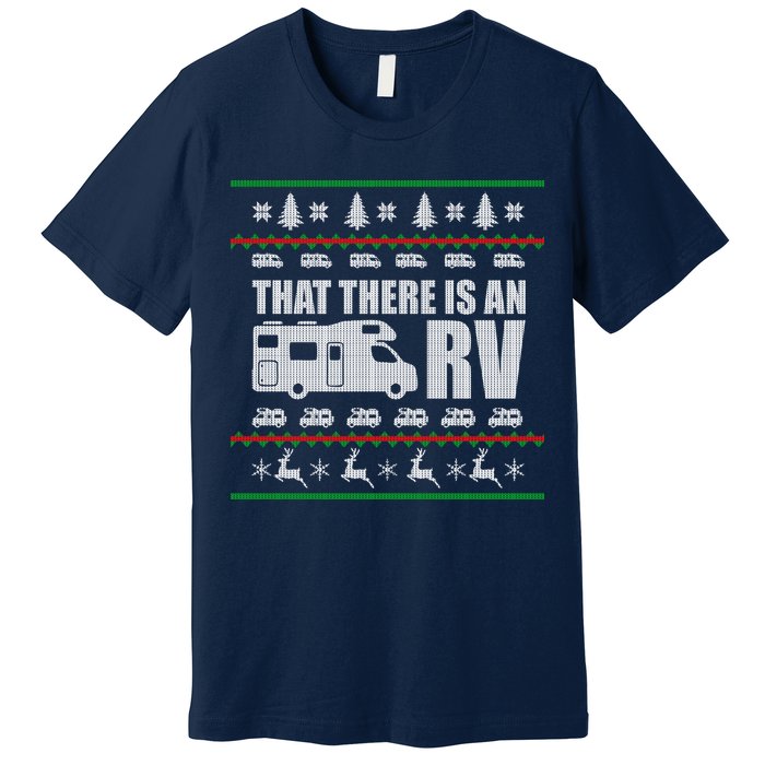 That There Is An RV Ugly Christmas Premium T-Shirt