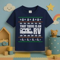 That There Is An RV Ugly Christmas Toddler T-Shirt