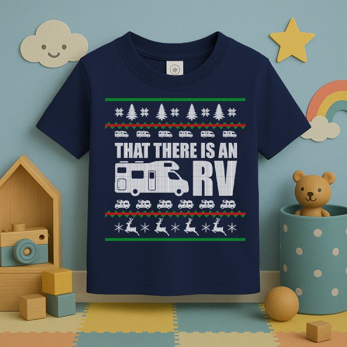 That There Is An RV Ugly Christmas Toddler T-Shirt