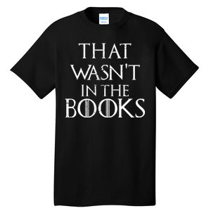 That Wasn't In The Books Tall T-Shirt