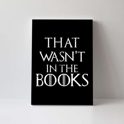 That Wasn't In The Books Canvas